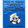 "Excuse Me Shipmate...": A Survival Guide for All New Recruits And A Comedy Book For Salty Sailors Explaining All The Terminology, Jargon, Slan