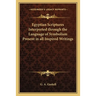 Egyptian Scriptures Interpreted through the Language of Symbolism Present in all Inspired Writings