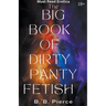 The Big Book of Dirty Panty Fetish