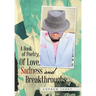 A Book of Poetry... of Love, Sadness and Breakthroughs