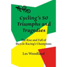 Cycling's 50 Triumphs and Tragedies