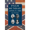 Palm Sunday: April 9, 1865 - Ante Meridian