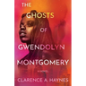 The Ghosts of Gwendolyn Montgomery