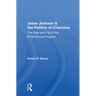 Jesse Jackson And The Politics Of Charisma: The Rise And Fall Of The Push/excel Program