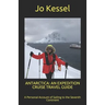 Antarctica: AN EXPEDITION CRUISE TRAVEL GUIDE: A Personal Account of Sailing to the Seventh Continent