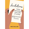 Invitations: Fiction and Poetry From A Life of Writing