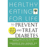 Healthy Eating for Life to Prevent and Treat Diabetes