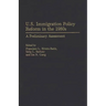 U.S. Immigration Policy Reform in the 1980s: A Preliminary Assessment