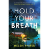 Hold Your Breath: An unputdownable, utterly gripping crime thriller