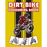 Dirt Bike Colouring Book: Big Motorcycle Coloring Book for Kids & Teens