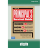 The Principal's Survival Guide: Where Do I Start? How Do I Succeed? & When Do I Sleep? [Standard Large Print]