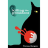 Killing the President