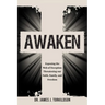 Awaken: Exposing the Web of Deception Threatening Our Faith, Family, and Freedom