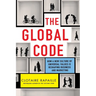The Global Code: How a New Culture of Universal Values Is Reshaping Business and Marketing