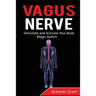 Vagus Nerve: Stimulate and Activate Your Body Magic Switch