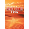 Soviet Policy in Africa: From Lenin to Brezhnev