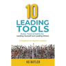 10 Leading Tools: Rules, Tools, & Habits for Leading Yourself and Leading Others