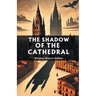 The Shadow of the Cathedral