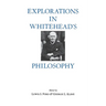 Explorations in Whitehead's Philosophy