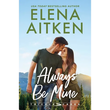 Always Be Mine: A Single Dad/Nanny Small Town Romance