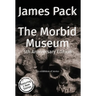 The Morbid Museum: 5th Anniversary Edition