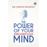 The Power Of Your Subconscious Mind