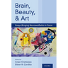 Brain, Beauty, and Art: Essays Bringing Neuroaesthetics Into Focus