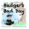 Badger's Bad Day