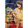 An Ordinary Tale about Women and Other Stories