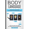 Body Language: Ultimate Guide To Learn The Secrets Non-verbal Body Cues And Mastering Social Skills (Master Speed Reading People Through Body Language