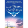 More Meditations from a Pastor'S Heart: Spirit-Filled Sermon Outlines for Pastors, Preachers, and Teachers of the Word of God Book 2