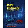 Day Trading Signals 2022: The Best Guide to Buying and Selling Signals for Day Trading and Scalping