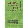 Natural Remedy for Cancer: Unlocking Nature's Healing Power: A Comprehensive Guide to Natural Remedies for Cancer