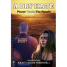 A Dry Hate: Power Versus The People