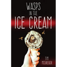 Wasps in the Ice Cream