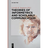 Theories of Informetrics and Scholarly Communication