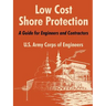 Low Cost Shore Protection: A Guide for Engineers and Contractors