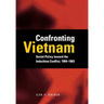 Confronting Vietnam: Soviet Policy Toward the Indochina Conflict, 1954-1963