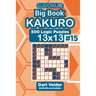 Sudoku Big Book Kakuro - 500 Logic Puzzles 13x13 (Volume 15)