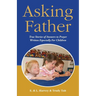 Asking Father: True Stories of Answers to Prayer Written Especially for Children