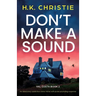 Don't Make a Sound: An absolutely addictive crime thriller with pulse-pounding suspense