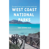 Escape Your Routine and Visit the Most Popular West Coast National Parks