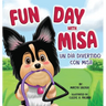 Fun Day with Misa (Un día divertido con Misa): A Bilingual Children's Book About a Little Puppy with a Big Heart
