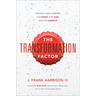 The Transformation Factor: Leading Your Company for Good, for God, and for Growth