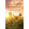 It All Started With a Seed: Leaning Toward the Light