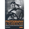 Photography and Surrealism: Sexuality, Colonialism and Social Dissent