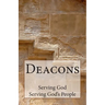 Deacons: Serving God, Serving God's People