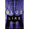 Blue Like Jazz: Nonreligious Thoughts on Christian Spirituality