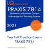 PRAXIS 7814 Elementary Education Content Knowledge for Teaching Science: Two Full Practice Exam - Free Online Tutoring - Updated Exam Questions