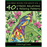 Coloring Books For Adults Volume 6: 40 Stress Relieving And Relaxing Patterns